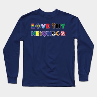 Love Thy Neighbor Long Sleeve T-Shirt